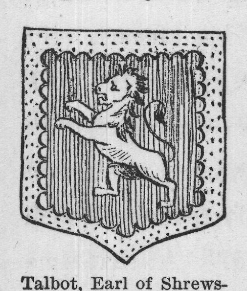 Talbot, Earl of Shrewsbury.