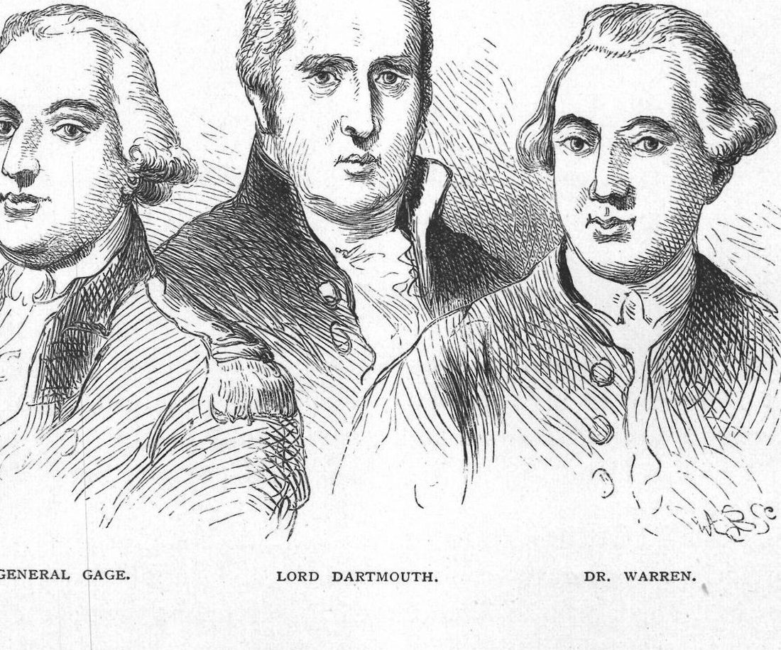 General Gage. Lord Dartmouth. Dr. Warren.