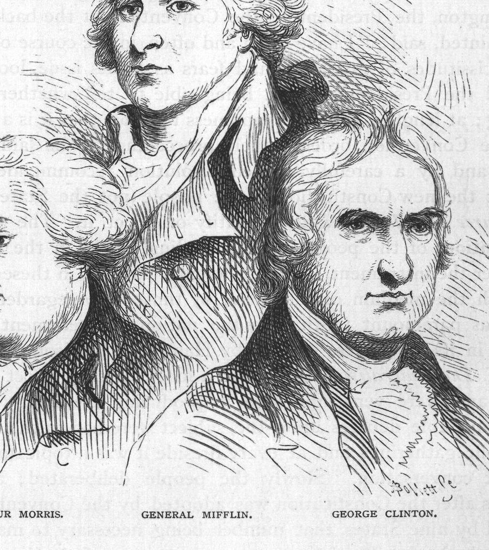 Gouverneur Morris. General Mifflin. George Clinton.